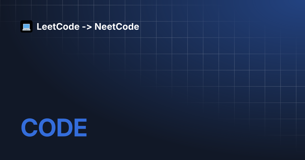 CODE | LeetCode -> NeetCode